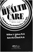Cover of: The art of health care: a handbook of psychological first aid skills