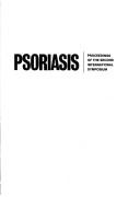 Psoriasis by International Symposium on Psoriasis Stanford University 1976.