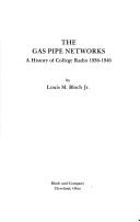 The Gas Pipe Networks by Louis M. Bloch