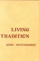 Cover of: Living Tradition by John Meyendorff, John Meyendorff