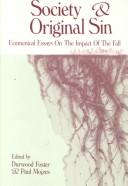Cover of: Society and original sin: ecumenical essays on the impact of the Fall