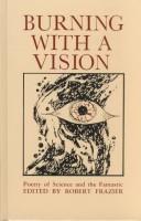 Cover of: Burning With a Vision: Poetry of Science and the Fantastic
