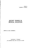 Cover of: Recent trends in medical education by edited by Elizabeth F. Purcell.