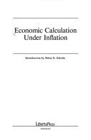 Cover of: Economic calculation under inflation: [papers]