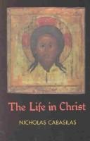 Cover of: The life in Christ by Nicolaus Cabasilas