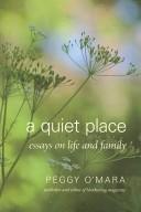 Cover of: A Quiet Place: Essays on Life And Family