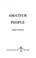 Cover of: Amateur people