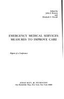 Cover of: Emergency medical services: Measures to improve care : report of a conference
