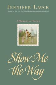 Cover of: Show me the way: a memoir in stories