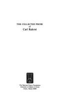 Cover of: The Collected Prose of Carl Rakosi by Carl Rakosi, Carl Rakosi