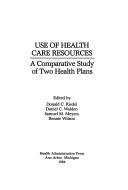 Cover of: Use of health care resources by edited by Donald C. Riedel ... [et al.].