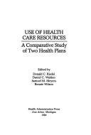 Cover of: Use of Health Care Resources by Donald C. Riedel, Daniel C. Walden