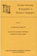 Cover of: Gustave Flaubert, Critique: Themes Et Structures (Purdue University Monographs in Romance Languages)