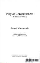 Cover of: Play of consciousness = by Swami Muktananda