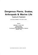 Cover of: Dangerous plants, snakes, arthropods & marine life by contributors, Ted T. Huang ... [et al.] ; edited by Michael D. Ellis.