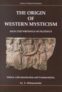 Cover of: The origin of Western mysticism: selected writings of Plotinus