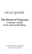 Cover of: The patriots of Nantucket: a romantic comedy of the American Revolution