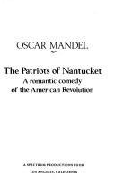 Cover of: The Patriots of Nantucket by Oscar Mandel, Oscar Mandel