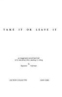 Cover of: Take It or Leave It by Raymond Federman, Raymond Federman