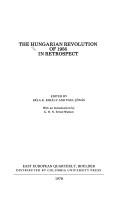 The Hungarian revolution of 1956 in retrospect by Béla K. Király, Bela K. Kiraly, Paul Jonas