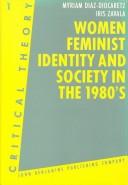 Cover of: Women, feminist identity, and society in the 1980's: selected papers