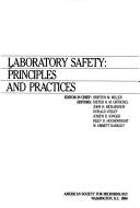 Cover of: Laboratory safety: principles and practices