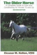 Cover of: The Older Horse: A Complete Guide to Care and Conditioning for Horses 10 and Up