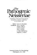 Cover of: The Pathogenic Neisseriae by editor, Gary K. Schoolnik ; coeditors, Geo. F. Brooks ... [et al.].