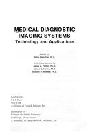 Cover of: Medical diagnostic imaging systems by edited by Betty Hamilton with contributions by James A. Patton, Steven E. Harms, William R. Hendee.