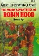 Cover of: Merry Adventures of Robin Hood (Great Illustrated Classics) by Howard Pyle