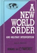 Cover of: A New World Order: And Military Intervention (Ideas in Conflict Series)