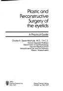 Cover of: Plastic and reconstructive surgery of the eyelids: a practical guide
