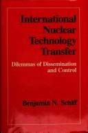 Cover of: International nuclear technology transfer by Benjamin N. Schiff