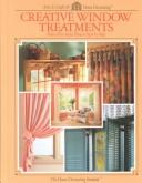 Cover of: Creative window treatments: forty-five styles shown step-by-step