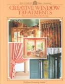 Cover of: Creative Window Treatments by Home Decorating Institute