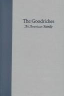 Cover of: The Goodriches: an American family