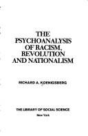 Psychoanalysis of Racism, Revolution and Nationalism by Richard A. Koenigsberg