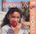 Cover of: Digestion (Maurer, Tracy, Bodyworks.)