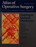 Cover of: Esophagus, Stomach, Duodenum: Atlas of Operative Surgery:  Surgical Anatomy, Indications, Techniques, Complications (Atlas of Operative Surgery, Vol 3)