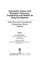 Cover of: Transmitter Amino Acid Receptors: Structures, Transduction, and Models for Drug Development (Fidia Research Foundations Symposium Series, Vol 6)