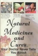 Natural Medicines and Cures Your Doctor Never Tells You About by The Staff of FC&A