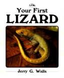 Cover of: Your First Lizard by Jerry G. Walls