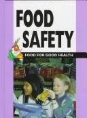 Cover of: Food Safety: Barbara J. Patten (Food for Good Health)