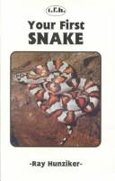 Your First Snake (Your First Series) by Ray Hunziker