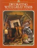 Cover of: Decorating with great finds by Home Decorating Institute.