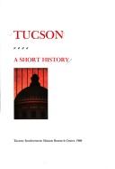 Cover of: Tucson: a short history.