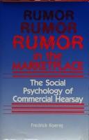 Cover of: Rumor in the marketplace: the social psychology of commercial hearsay