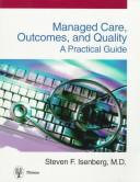 Cover of: Managed Care, Outcomes, and Quality: A Practical Guide