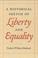 Cover of: A Historical Sketch of Liberty and Equality