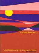 Cover of: Looking forward--: a guidebook for the laryngectomee